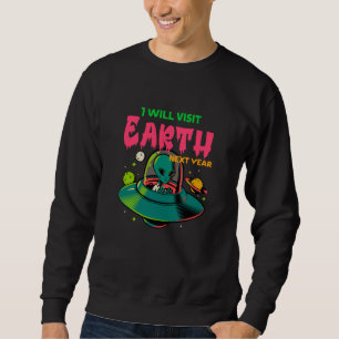 Sweatshirt Je visiterai la Terre l'année prochaine!!!! Extrat