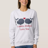Sweatshirt Je Vous Aime Toujours En Baleine (Devant)