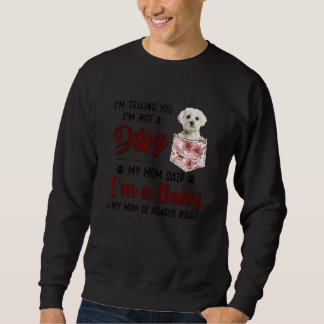 Sweatshirt Je vous dis que je ne suis pas un chien Ma mère a 