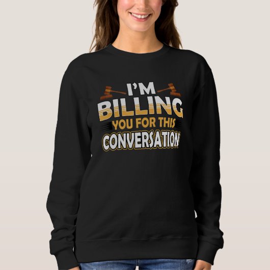 Sweatshirt Je vous facture cette conversation Avocat Droit F (Devant)