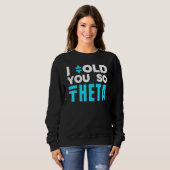 Sweatshirt Je Vous L'Ai Dit - Theta Crypto Devise (Devant entier)