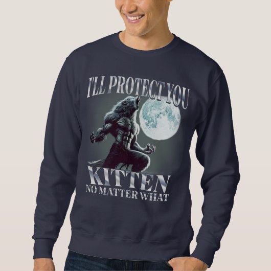 Sweatshirt Je Vous Protégerai Kitten Peu Importe Quel Que Soi (Devant)