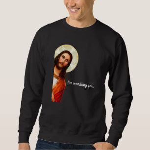 Sweatshirt Je vous regarde en train de jeter un oeil à Jésus