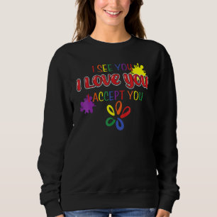 Sweatshirt Je Vous Vois Je Vous Aime Je Vous Accepte - Lgbt P