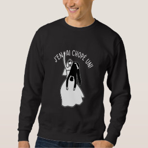 Sweatshirt J'en Ai Chopé Un, Mariage Humour Faire-part Pour
