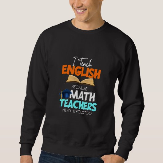 Sweatshirt J'Enseigne L'Anglais Parce Que Les Enseignants En  (Devant)