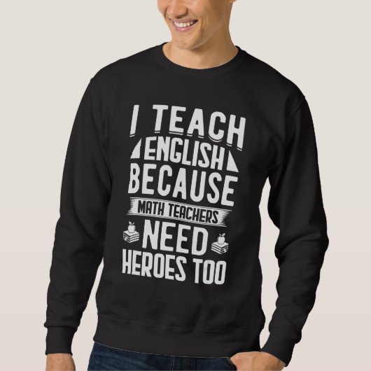 Sweatshirt J'Enseigne L'Anglais Parce Que Les Enseignants En (Devant)