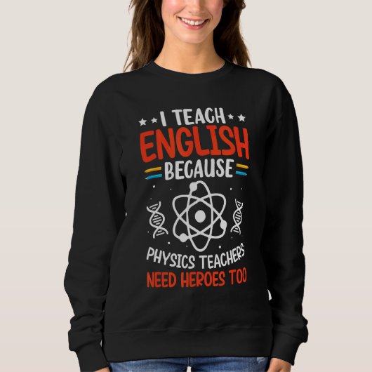 Sweatshirt J'Enseigne L'Anglais Parce Que Les Enseignants En (Devant)