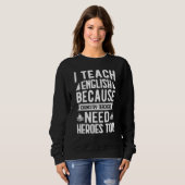 Sweatshirt J'Enseigne L'Anglais Parce Que Les Enseignants En (Devant entier)