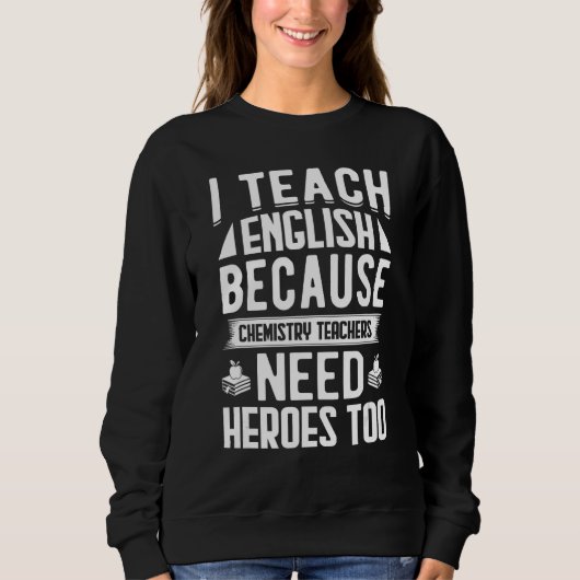 Sweatshirt J'Enseigne L'Anglais Parce Que Les Enseignants En (Devant)