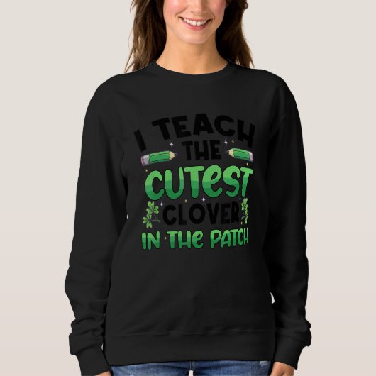 Sweatshirt J'Enseigne Le Clover Le Plus Cutest Dans Le Patch (Devant)