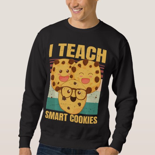 Sweatshirt J'Enseigne les cookies intelligents Funny Teacher  (Devant)
