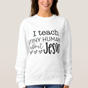 Sweatshirt J'Enseigne Les Petits Humains Sur Jésus Le Teac De