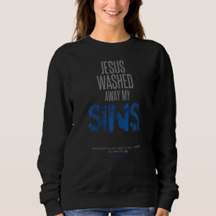Sweatshirt Jésus A Lavé Mes Péchés La Bible Chrétienne Script