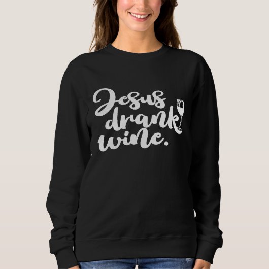 Sweatshirt Jésus Boit du vin PREMIUM (Devant)