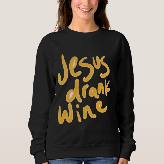 Sweatshirt Jésus Buvait Du Vin (Devant)