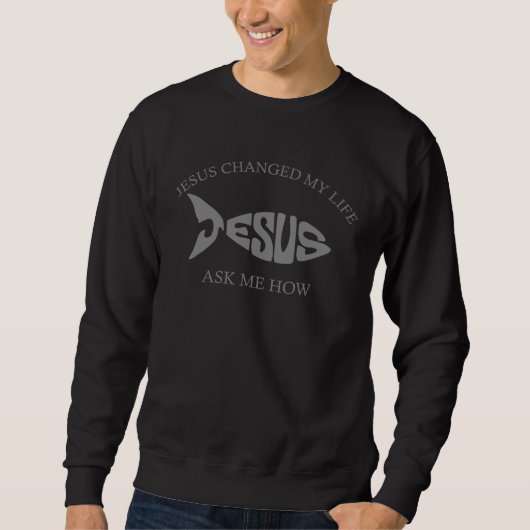 Sweatshirt Jésus-Christ a changé ma vie (Devant)