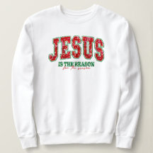 Jésus est la raison de la saison Sweater