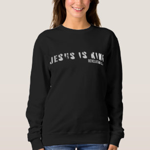 Sweatshirt Jésus Est Le Roi Bible Verse Écriture Christian