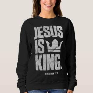 Sweatshirt Jésus Est Le Roi Écriture Biblique Chrétienne Cita