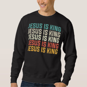 Sweatshirt Jésus Est Le Roi Motivationnel Chrétien Catholique