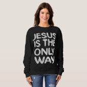 SWEATSHIRT JÉSUS EST LE SEUL MOYEN (Devant entier)