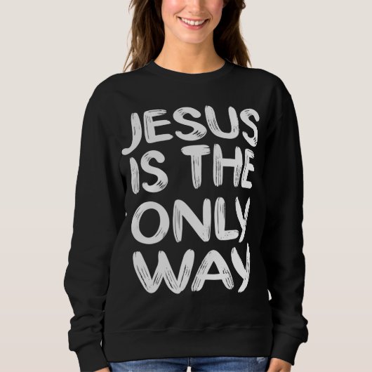 SWEATSHIRT JÉSUS EST LE SEUL MOYEN (Devant)