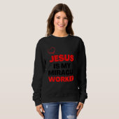Sweatshirt Jésus Est Ma Prière Chrétienne Travailleuse Miracl (Devant entier)