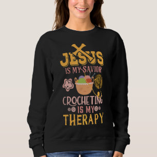 Sweatshirt Jésus Est Mon Crochet Sauveur Est Ma Thérapie Pour
