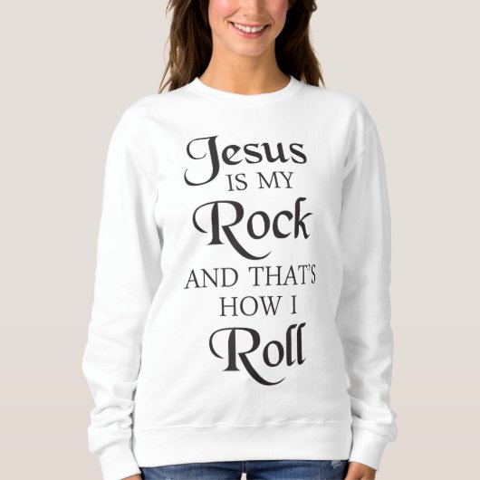 Sweatshirt Jésus est mon rocher et c'est comme ça que je roul (Devant)