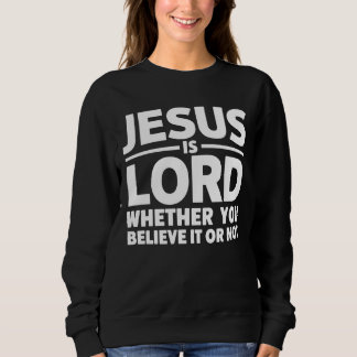Sweatshirt Jesus Is Lord Shirt – Bold Christian Faith