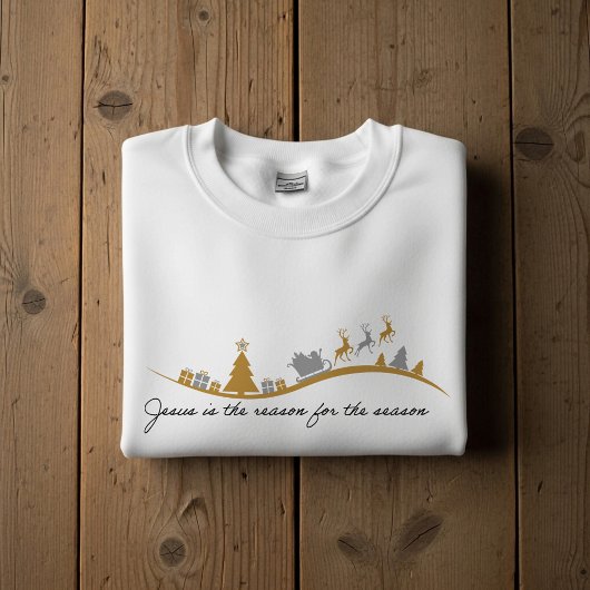 Sweatshirt Jesus Is the Reason for the Season