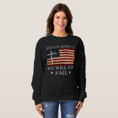 Sweatshirt Jesus is with us we will not fail Christian Revolu (Devant entier)