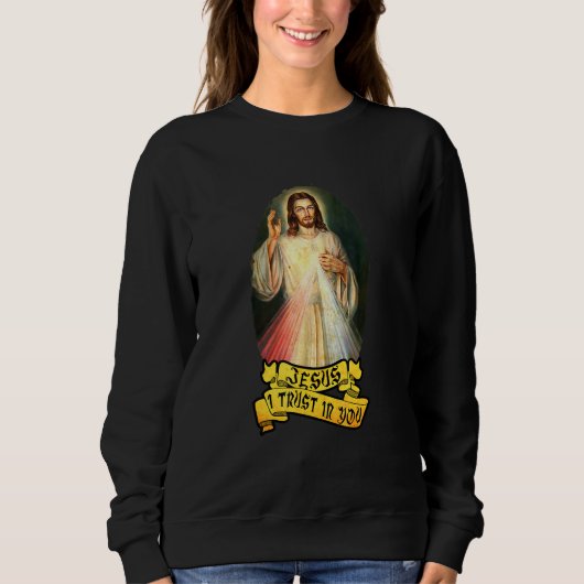 Sweatshirt Jésus J'Ai Confiance En Vous Personne Catholique (Devant)