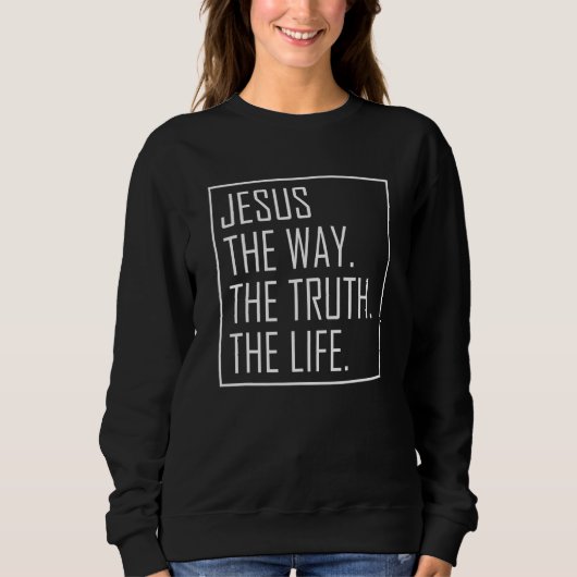Sweatshirt Jésus La Vérité La Vie (Devant)