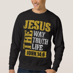 Sweatshirt Jésus La Voie Vérité Jean 146 Bible chrétienne