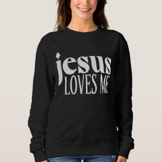Sweatshirt Jésus M'Aime Ce Que Je Connais Pour Les Femmes Fil