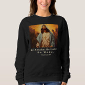 Sweatshirt Jésus moderne – *Soyez éveillé. Soyez aimant. Soye (Devant)