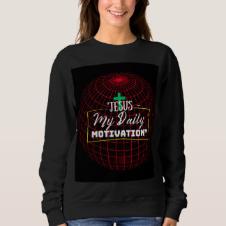 Sweatshirt Jesus – My Daily Motivation | Faith Inspiration 