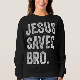 Sweatshirt Jésus Sauve Bro Christian Femmes Hommes Enfants Fi