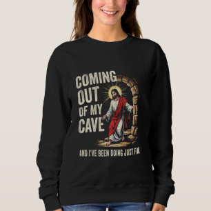 Sweatshirt Jésus sortant de ma grotte et j'ai fait du jus