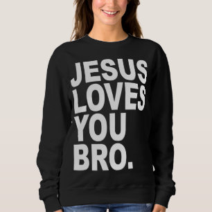 Sweatshirt Jésus t'aime Bro Bold Christian