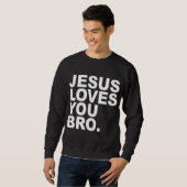 Sweatshirt Jésus t'aime Bro - Foi chrétienne (Devant entier)