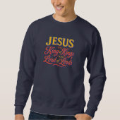 Sweatshirt Jesus - The King of Kings and Lord of Lords (Devant)