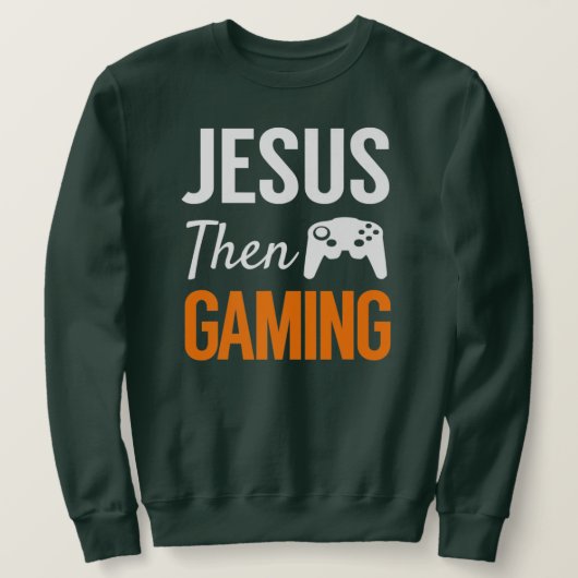 Sweatshirt Jesus Then Gaming Funny Christian Video Game  (Design devant)