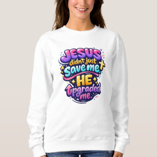Sweatshirt JESUS upgraded me - Christian