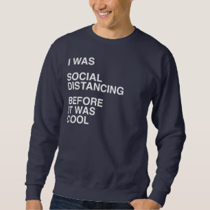 Sweatshirt J'étais la dérangeante sociale avant d'être Cool