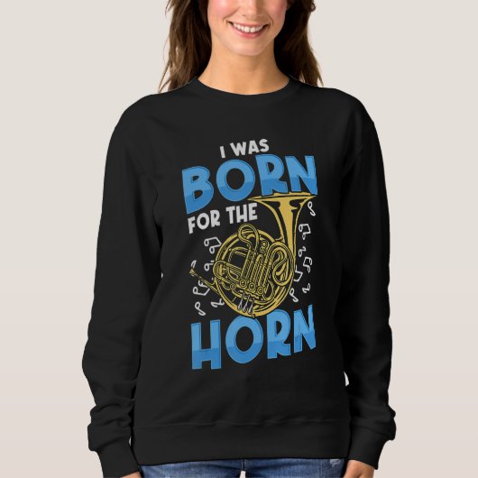 Sweatshirt J'étais né pour le cor Cor français (Devant)