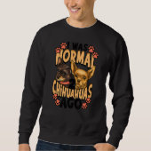 Sweatshirt J'Étais Normal Il Y A 2 Chihuahuas (Devant)