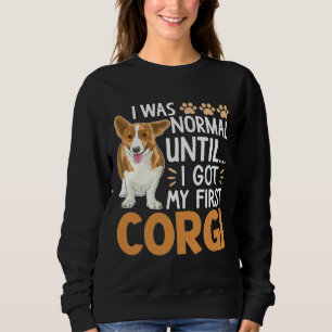 Sweatshirt J'Étais Normal Jusqu'À Ce Que J'Ai Mon Premier Chi